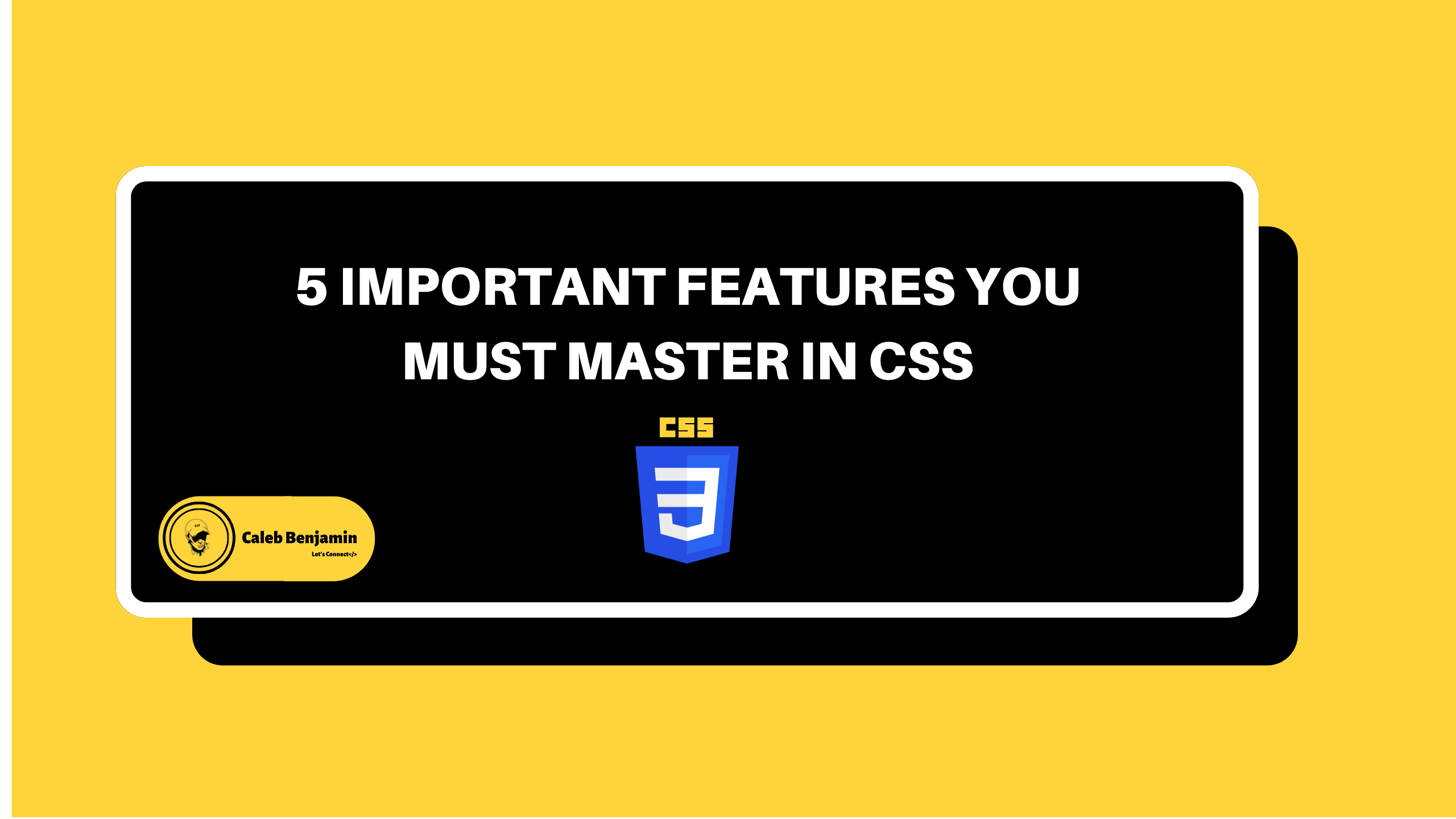 5 important features you must master in CSS